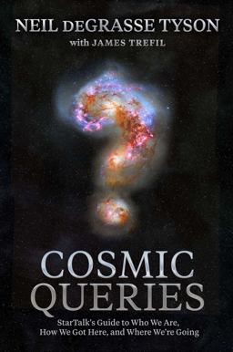 Cosmic Queries StarTalk's Guide to Who We Are, How We Got Here, and Where We're Going  9781426221774 Front Cover