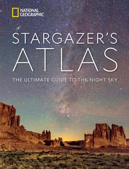 National Geographic Stargazer's Atlas The Ultimate Guide to the Night Sky  9781426222207 Front Cover