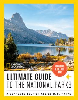 National Geographic Ultimate Guide to the National Parks