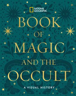 National Geographic Book of Magic and the Occult