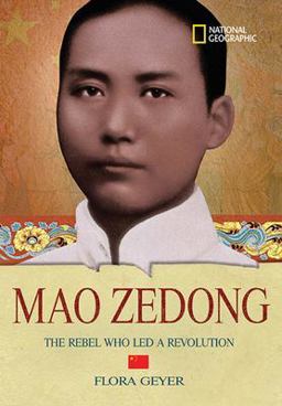 World History Biographies: Mao Zedong The Rebel Who Led a Revolution  9781426300622 Front Cover