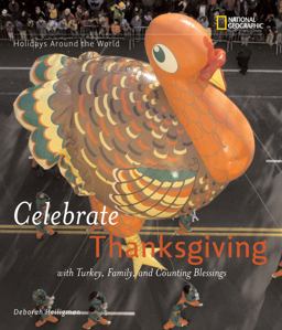 Holidays Around the World: Celebrate Thanksgiving With Turkey, Family, and Counting Blessings  9781426302923 Front Cover