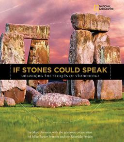 If Stones Could Speak Unlocking the Secrets of Stonehenge  9781426305993 Front Cover