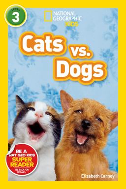 Cats vs. Dogs (National Geographic Kids Readers, Level 3)  9781426307553 Front Cover