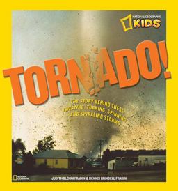 Tornado! The Story Behind These Twisting, Turning, Spinning, and Spiraling Storms  9781426307799 Front Cover