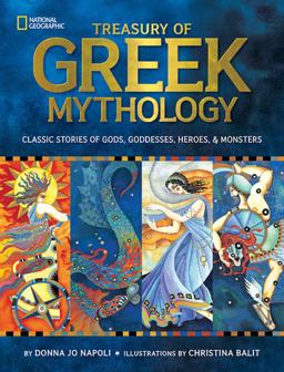 Treasury of Greek Mythology Classic Stories of Gods, Goddesses, Heroes and Monsters  9781426308444 Front Cover
