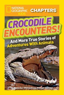 Crocodile Encounters! And More True Stories of Adventures with Animals  9781426310287 Front Cover