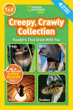 Creepy, Crawly Collection (National Geographic Kids Readers, Levels 1 And 2) Readers That Grow with You  9781426311970 Front Cover