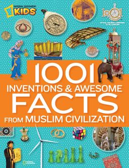 1001 Inventions and Awesome Facts from Muslim Civilization Official Children's Companion to the 1001 Inventions Exhibition  9781426312588 Front Cover