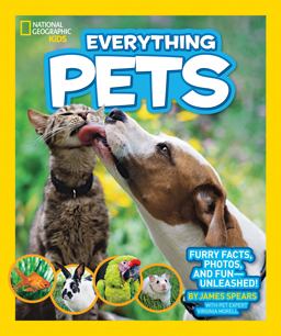 National Geographic Kids Everything Pets Furry Facts, Photos, and Fun-Unleashed!  9781426313622 Front Cover
