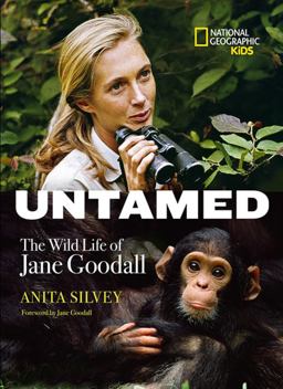 Untamed The Wild Life of Jane Goodall  9781426315183 Front Cover