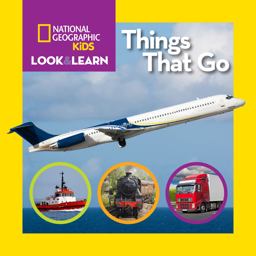 National Geographic Kids Look and Learn: Things That Go  9781426317064 Front Cover