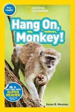 National Geographic Readers: Hang on Monkey! National Geographic Readers: Hang on Monkey!