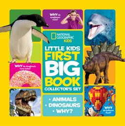 National Geographic Little Kids First Big Book Collector's Set Animals, Dinosaurs, Why?  9781426320101 Front Cover