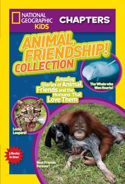 National Geographic Kids Chapters: Animal Friendship!