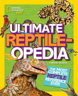 Ultimate Reptileopedia The Most Complete Reptile Reference Ever  9781426321023 Front Cover