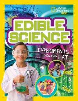 Edible Science Experiments You Can Eat  9781426321115 Front Cover