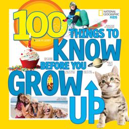 100 Things to Know Before You Grow Up  9781426323164 Front Cover