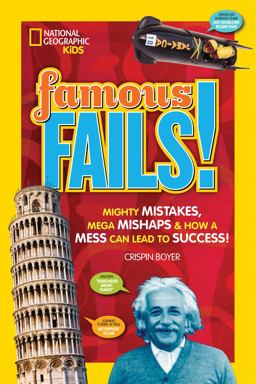 Famous Fails! Mighty Mistakes, Mega Mishaps, and How a Mess Can Lead to Success!  9781426325489 Front Cover