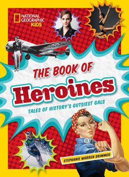Book of Heroines Tales of History's Gutsiest Gals  9781426325571 Front Cover