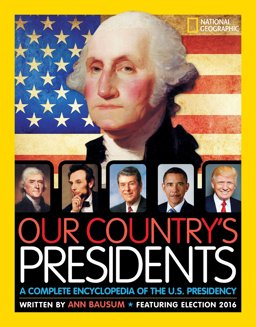Our Country's Presidents A Complete Encyclopedia of the U. S. Presidency  9781426326851 Front Cover