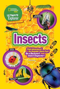 Ultimate Explorer Field Guide: Insects Find Adventure! Go Outside! Have Fun! Be a Backyard Insect Inspector!  9781426327407 Front Cover