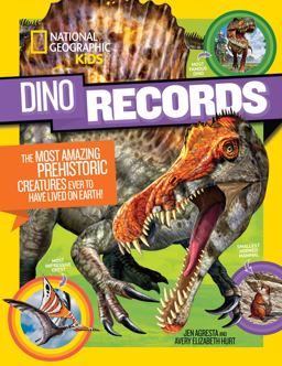Dino Records The Most Amazing Prehistoric Creatures Ever to Have Lived on Earth!  9781426327940 Front Cover