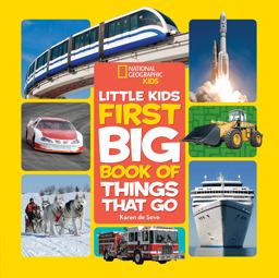 National Geographic Little Kids First Big Book of Things That Go  9781426328046 Front Cover