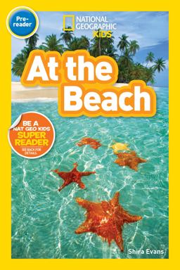 At the Beach (National Geographic Kids Readers, Pre-Reader)  9781426328077 Front Cover