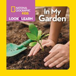 National Geographic Kids Look and Learn: in My Garden  9781426328442 Front Cover
