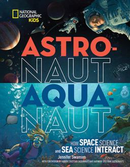 Astronaut-aquanaut: How Space Science and Sea Science Interact  9781426328671 Front Cover