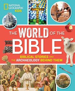 World of the Bible Biblical Stories and the Archaeology Behind Them  9781426328817 Front Cover