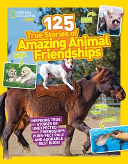 125 True Stories of Amazing Animal Friendships  9781426330186 Front Cover