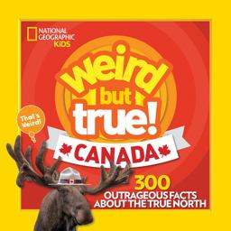 Weird but True! Canada 300 Outrageous Facts about the True North  9781426330247 Front Cover