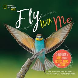 Fly with Me A Celebration of Birds Through Pictures, Poems, and Stories  9781426331817 Front Cover