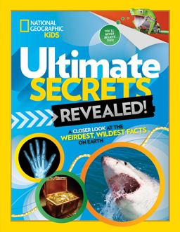 Ultimate Secrets Revealed A Closer Look at the Weirdest, Wildest Facts on Earth  9781426331831 Front Cover