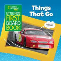National Geographic Kids Little Kids First Board Book: Things That Go  9781426336980 Front Cover