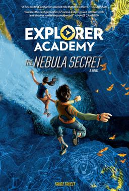 Explorer Academy: the Nebula Secret (Book 1)