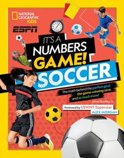 It's a Numbers Game! Soccer The Math Behind the Perfect Goal, the Game-Winning Save, and So Much More!  9781426339233 Front Cover