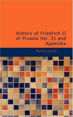 History of Friedrich II of Prussia and Appendix