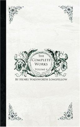 The Complete Works of Henry Wadsworth Longfellow, Volume 4