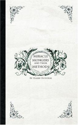 The Miracle Mongers and their Methods