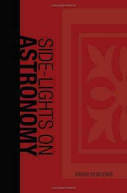 Side-Lights on Astronomy and Kindred Fields of Popular Science