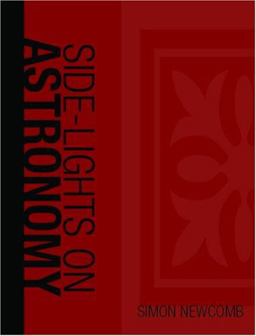 Side-Lights on Astronomy and Kindred Fields of Popular Science