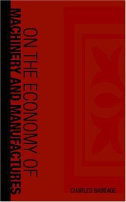 On the Economy of Machinery and Manufactures
