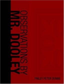 Observations by Mr. Dooley