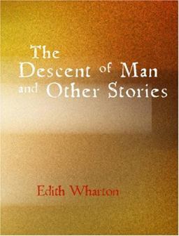 The Descent of Man and Other Stories
