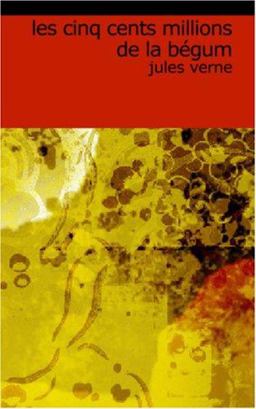 Les Cinq Cents Millions de la Bégum