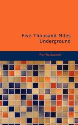 Five Thousand Miles Underground Five Thousand Miles Underground