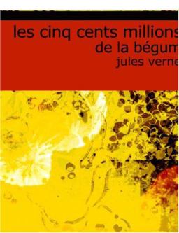 Les Cinq Cents Millions de la Bégum